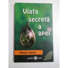 VIATA  SECRETA  A  APEI  -  Masaru  Emoto
